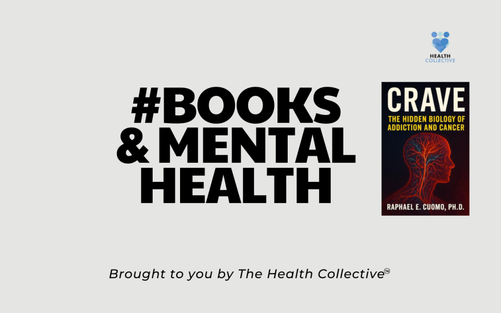 Header with text Books and Mental Health brought to you by The Health Collective with book image of the book Crave by Professor Cuomo