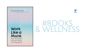 Image of boy cover of Work Like a Monk by Shoukei Matsumoto and text that says Books and Wellness