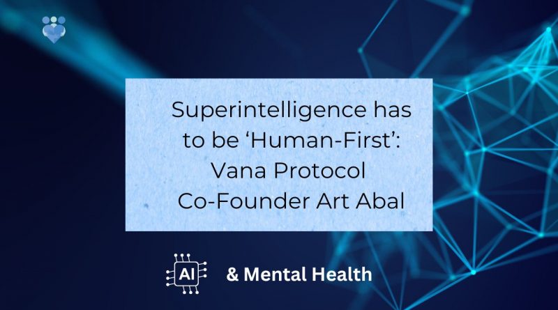Image with a quote that says Super intelligence has to be human-first says Vana Co Founder Art Abal
