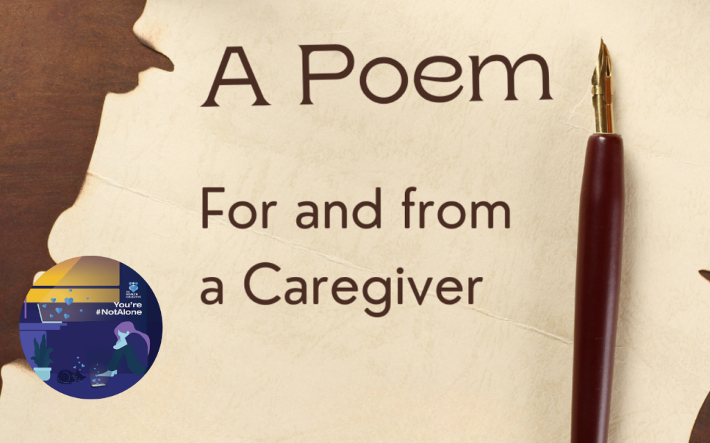 Text reads Poem For and From a Caregiver